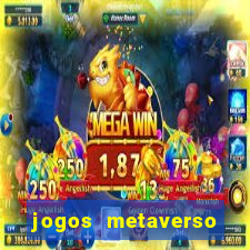 jogos metaverso para ganhar dinheiro